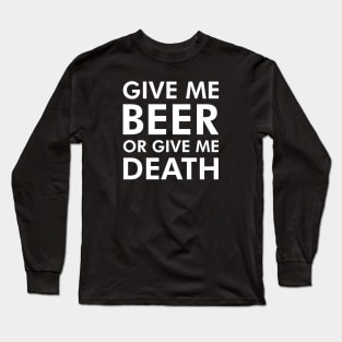 Funny Beer Or Death Long Sleeve T-Shirt